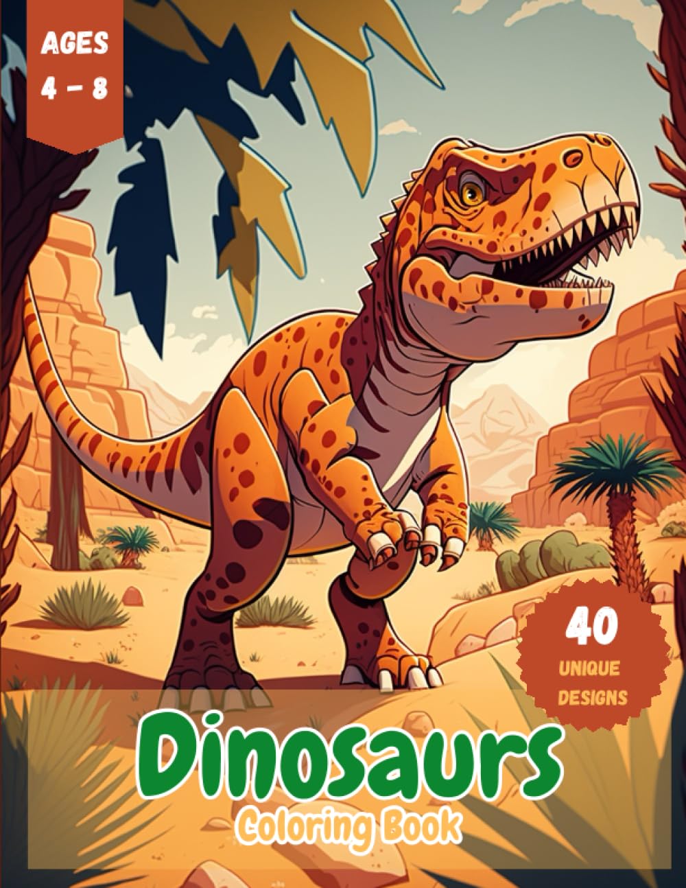 Dinosaurs Coloring Book for Kids ages 4-8: Roar into Prehistoric Fun with 40 Unique Dinosaur Designs: A Coloring Book for Kids Ages 4-8